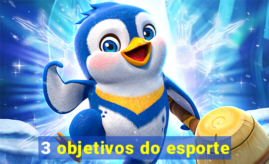 3 objetivos do esporte